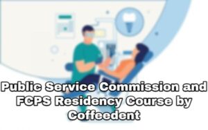 Public Service Commission and FCPS Residency Course by Coffeedent